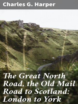 cover image of The Great North Road, the Old Mail Road to Scotland